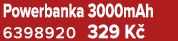 Powerbanka 3000mAh 6398920 329 K 