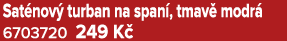 Sat nov turban na span , tmav  modr  6703720 249 K 