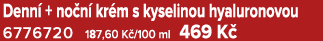 Denn + no n  kr m s kyselinou hyaluronovou 6776720 187,60 K /100 ml 469 K 