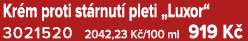Kr m proti st rnut pleti „Luxor“ 3021520 2042,23 K /100 ml 919 K 