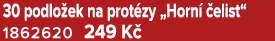 30 podlo ek na prot zy „Horn  elist“ 1862620 249 K 