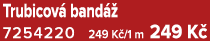 Trubicov band   7254220 249 K /1 m 249 K 