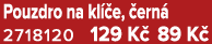 Pouzdro na kl e,  ern  2718120 129 K  89 K 
