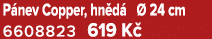 P nev Copper, hn d   24 cm 6608823 619 K 