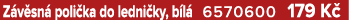 Z v sn poli ka do ledni ky, b l  6570600 179 K 