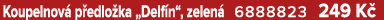 Koupelnov p edlo ka „Delf n“, zelen  6888823 249 K 