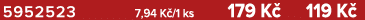 5952523 7,94 K /1 ks 179 K 119 K 