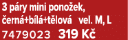 3 p ry mini pono ek, ern +b l +t lov  vel. M, L 7479023 319 K 