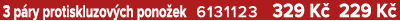 3 p ry protiskluzov ch pono ek 6131123 329 K 229 K 