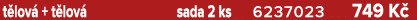 t lov + t lov  sada 2 ks 6237023 749 K 
